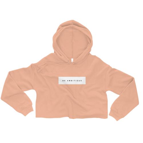 Be Ambitious Crop Hoodie